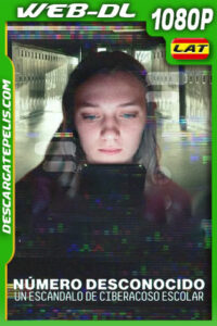 Número desconocido: Un escándalo de ciberacoso escolar (2025) 1080p WEB-DL Latino