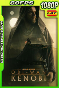 Obi-Wan Kenobi (2022) Temporada 1 1080p 60FPS WEB-DL Latino