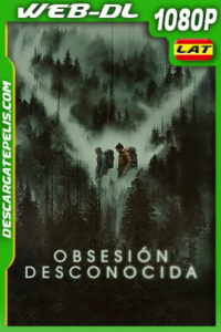 Obsesión desconocida (2022) 1080p WEB-DL Latino