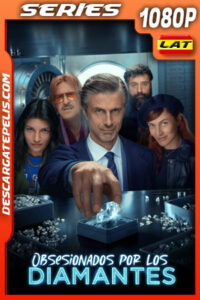 Obsesionados por los diamantes Temporada 1 (2023) 1080p WEB-DL Latino