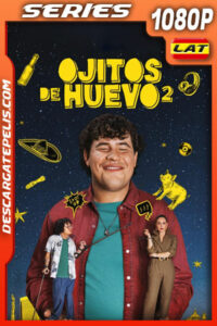 Ojitos de Huevo Temporada 2 (2024) 1080p WEB-DL Latino