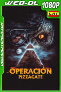 Operación pizzagate (2020) 1080p WEB-DL Latino