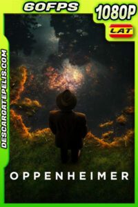Oppenheimer (2023) 1080p 60FPS BRRIP Latino