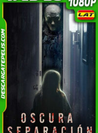 Oscura separación (2021) 1080p WEB-DL Latino