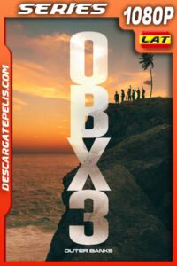 Outer Banks Temporada 3 (2023) 1080p WEB-DL Latino