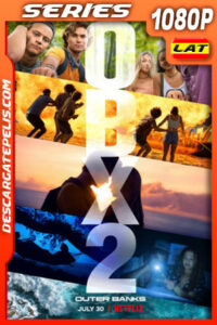 Outer Banks (2021) Temporada 2 1080p WEB-DL Latino