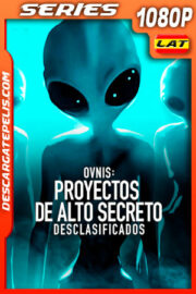 OVNIS: Proyectos de alto secreto desclasificados (2021) Temporada 1 1080p WEB-DL Latino