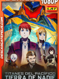 Pacific Rim: Tierra de nadie (2022) Temporada 2 1080p WEB-DL Latino