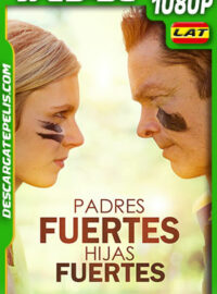 Padres fuertes, Hijas fuertes (2022) 1080p WEB-DL Latino