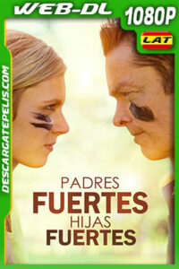 Padres fuertes, Hijas fuertes (2022) 1080p WEB-DL Latino