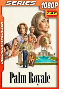 Palm Royale Temporada 1 (2024) 1080p WEB-DL Latino
