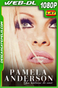 Pamela Anderson: Una historia de amor (2023) 1080p WEB-DL Latino