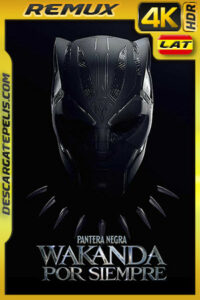 Pantera Negra: Wakanda por Siempre (2022) 4K Remux HDR Latino