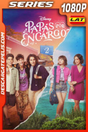 Papás por encargo Temporada 2 (2023) 1080p WEB-DL Latino