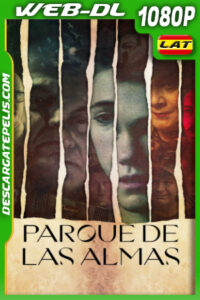 Parque de las almas (2022) 1080p WEB-DL Latino
