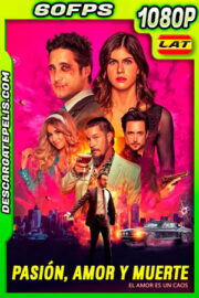 Pasión Amor y Muerte (2021) 1080p 60FPS BDrip Latino