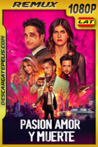 Pasión Amor y Muerte (2021) 1080p Remux Latino