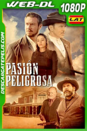 Pasión Peligrosa (2019) 1080p WEB-DL Latino