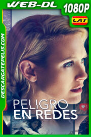 Peligro en redes (2020) 1080p WEB-DL AMZN Latino