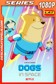 Perros en el espacio (2021) Temporada 1 1080p WEB-DL Latino