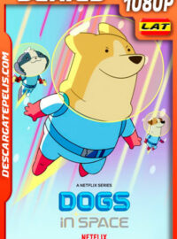 Perros en el espacio (2021) Temporada 1 1080p WEB-DL Latino