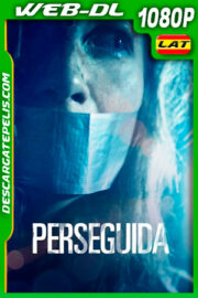 Perseguida (2019) 1080p WEB-DL Latino