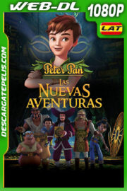 Peter Pan – Las nuevas aventuras (2018) 1080p WEB-DL Latino