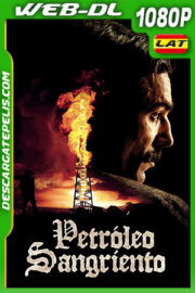 Petróleo sangriento (2007) 1080p WEB-DL Latino
