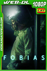 Fobias (2020) 1080p WEB-DL Latino