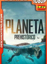 Planeta Prehistórico Temporada 1 (2022) 1080p WEB-DL Latino