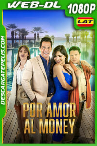 Por Amor al Money (2023) 1080p WEB-DL Latino