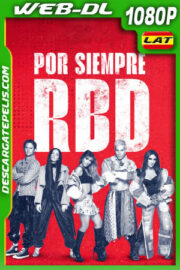 Por siempre RBD (2023) 1080p WEB-DL Latino