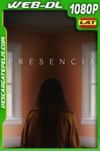 Presencia (2024) 1080p WEB-DL Latino