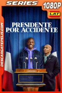 Presidente por accidente Temporada 1 (2023) 1080p WEB-DL Latino