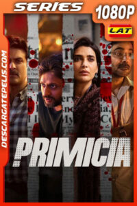 Primicia Temporada 1 (2023) 1080p WEB-DL Latino