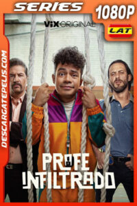 Profe infiltrado Temporada 1 (2024) 1080p WEB-DL Latino