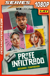 Profe infiltrado Temporada 2 (2025) 1080p WEB-DL Latino