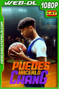Puedes hacerlo Chang (2023) 1080p WEB-DL Latino