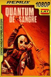 Quantum de Sangre (2019) 1080p Remux Latino