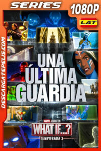 ¿Qué pasaría si…? Temporada 3 (2024) 1080p WEB-DL Latino