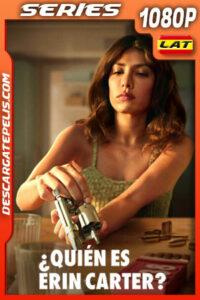 ¿Quién es Erin Carter? Temporada 1 (2023) 1080p WEB-DL Latino