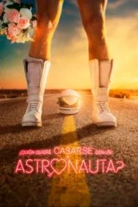 ¿Quién quiere casarse con un astronauta? (2024) Español