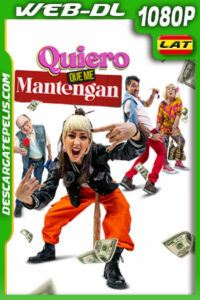 Quiero que me mantengan (2024) 1080p WEB-DL Latino