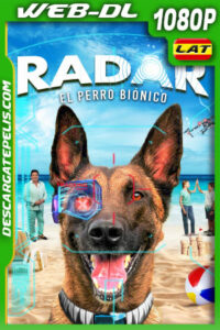 R.A.D.A.R. – El Perro Biónico (2023) 1080p WEB-DL Latino