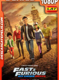 Rápidos y furiosos: Espías al volante México (2021) Temporada 4 1080p WEB-DL Latino