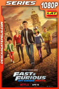 Rápidos y furiosos: Espías al volante México (2021) Temporada 4 1080p WEB-DL Latino