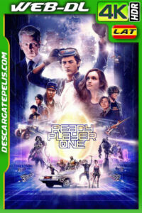 Ready Player One: Comienza el juego (2018) 4k WEB-DL HDR Latino