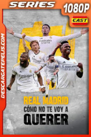 Real Madrid: Cómo no te voy a querer Temporada 1 (2025) 1080p WEB-DL Español