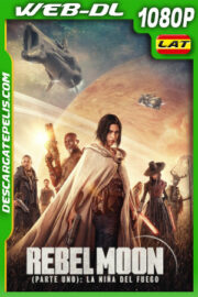 Rebel Moon (Parte uno): La niña del fuego (2023) 1080p WEB-DL Latino