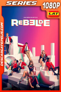 Rebelde Temporada 1 (2022) 1080p WEB-DL Latino